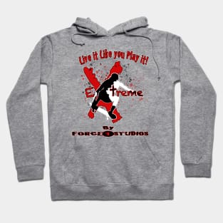 Live it Like Play it! Extreme Hoodie